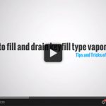 Video – How to fill and drain keyfill type vaporizers