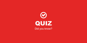 Quiz - Did you know?